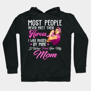 breast cancer mom I wear pink for my breast cancer mom Hoodie